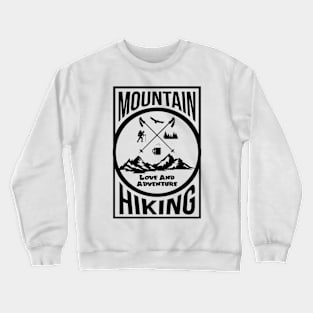 Mountain Hiking And Love the adventure Crewneck Sweatshirt